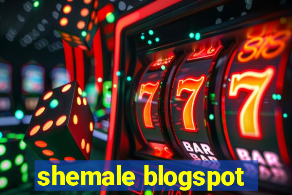 shemale blogspot